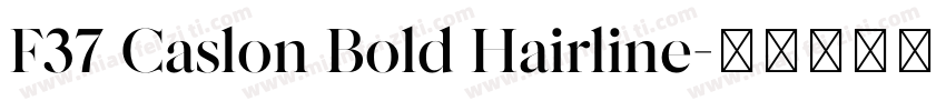 F37 Caslon Bold Hairline字体转换